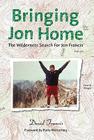 Bringing Jon Home: The Wilderness Search for Jon Francis By David Francis, Patty Wetterling (Foreword by) Cover Image