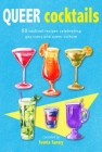 Queer Cocktails: 50 cocktail recipes celebrating gay icons and queer culture By Lewis Laney (Editor) Cover Image