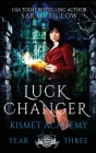 Luck Changer: A Found Family Supernatural Academy Novel Cover Image