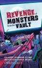 Revenge of Monsters from the Vault: Classic Horror Films Revisited (Once More) Cover Image