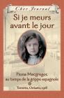 Cher Journal: Si Je Meurs Avant Le Jour: Fiona Macgregor, Au Temps de la Grippe Espagnole, Toronto, Ontario, 1918 By Jean Little Cover Image