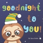 Goodnight, to you! By Alyssa Baldin Cover Image