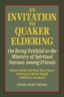 An Invitation to Quaker Eldering: On Being Faithful to the Ministry of Spiritual Nurture among Friends Cover Image
