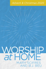 Worship at Home: Advent & Christmas 2020 By Mary Scifres, B. J. Beu Cover Image