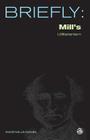 Mill's Utilitarianism (Scm Briefly) By David Mills Daniel Cover Image
