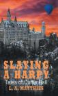 Slaying a Harpy: Tales of Curtis Hall By L. A. Matthies Cover Image