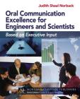 Oral Communication Excellence for Engineers and Scientists: Based on Executive Input (Synthesis Lectures on Professionalism and Career Advancement #3) By Judith Shaul Norback Cover Image