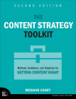 The Content Strategy Toolkit: Methods, Guidelines, and Templates for Getting Content Right (Voices That Matter) By Meghan Casey Cover Image