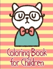 Coloring Book for Children: Children Coloring and Activity Books for Kids Ages 3-5, 6-8, Boys, Girls, Early Learning By Creative Color Cover Image