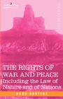 The Rights of War and Peace: Including the Law of Nature and of Nations Cover Image