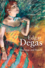 Edgar Degas: Drawings and Pastels By Christopher Lloyd Cover Image