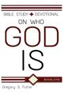 God Is: Bible Study / Devotional By Gregory S. Fuller Cover Image