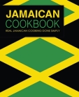 Jamaican Cookbook: Real Jamaican Cooking Done Simply Cover Image