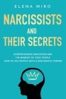 Narcissists and Their Secrets: Understanding narcissism and the mindset of toxic people. How to live happily with a narcissistic person By Elena Miro Cover Image
