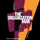 The Organization Man By William H. Whyte, Graham Rowat (Read by) Cover Image