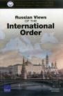 Russian Views of the International Order Cover Image