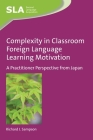 Complexity in Classroom Foreign Language Learning Motivation: A Practitioner Perspective from Japan (Second Language Acquisition #101) Cover Image