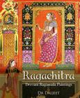 Ragachitra: Deccani Ragamala Paintings By Dr Daljeet Cover Image