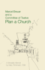 Marcel Breuer and a Committee of Twelve Plan a Church: A Monastic Memoir Cover Image