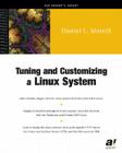 Tuning and Customizing a Linux System (Expert's Voice) Cover Image