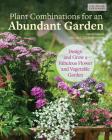 Plant Combinations for an Abundant Garden: Design and Grow a Fabulous Flower and Vegetable Garden By David Squire, A. &. G. Bridgewater Cover Image