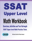 SSAT Upper Level Math Workbook: Exercises, Activities, and Two Full-Length SSAT Upper Level Math Practice Tests By Michael Smith, Reza Nazari Cover Image