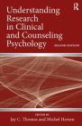 Understanding Research in Clinical and Counseling Psychology By Jay C. Thomas (Editor), Michel Hersen (Editor) Cover Image