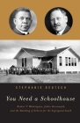 You Need a Schoolhouse: Booker T. Washington, Julius Rosenwald, and the Building of Schools for the Segregated South Cover Image