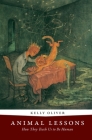 Animal Lessons: How They Teach Us to Be Human By Kelly Oliver Cover Image
