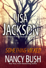 Something Wicked (The Colony #3) By Lisa Jackson, Nancy Bush Cover Image