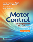 Motor Control: Translating Research into Clinical Practice By Anne Shumway-Cook, PT, PhD, FAPTA, Marjorie H. Woollacott, Jaya Rachwani, Victor Santamaria Cover Image