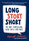Long Story Short: The Only Storytelling Guide You'll Ever Need By Margot Leitman Cover Image
