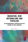 Migration, New Nationalisms and Populism: An Epistemological Perspective on the Closure of Rich Countries By Rada Ivekovic Cover Image
