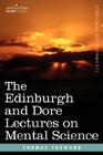The Edinburgh and Dore Lectures on Mental Science Cover Image