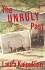 The Unruly Past: A Memoir Cover Image