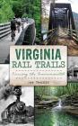 Virginia Rail Trails: Crossing the Commonwealth Cover Image