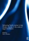 Delivering Family Justice in Late Modern Society in the Wake of Legal Aid Reform By Mavis MacLean (Editor) Cover Image