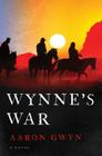 Wynne's War By Aaron Gwyn Cover Image