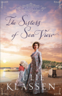 The Sisters of Sea View By Julie Klassen Cover Image