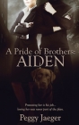 A Pride of Brothers: Aiden By Peggy Jaeger Cover Image