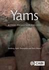 Yams: Botany, Production and Uses By Anthony Keith Thompson, Ibok Oduro Cover Image