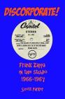 DISCORPORATE! Frank Zappa In The Studio 1966-1967 Cover Image