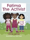 Fatima the Activist! By Olivia James, Young Authors Publishing Cover Image