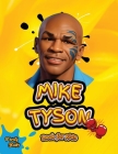 Mike Tyson Book for Kids: The ultimate biography of the legendary Heavy Weight Champion for Kids, colored pages. Cover Image