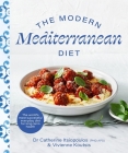 The Modern Mediterranean Diet: The world’s most successful everyday diet for longterm health By Dr Catherine Itsiopoulos Cover Image