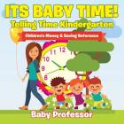 Its Baby Time! - Telling Time Kindergarten: Children's Money & Saving Reference Cover Image