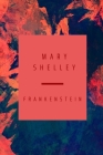 Frankenstein by Mary Shelley By Mary Shelley Cover Image