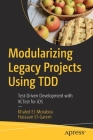 Modularizing Legacy Projects Using Tdd: Test-Driven Development with Xctest for IOS Cover Image