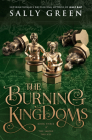 The Burning Kingdoms (The Smoke Thieves #3) By Sally Green Cover Image