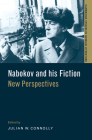 Nabokov and His Fiction: New Perspectives (Cambridge Studies in Russian Literature) By Julian W. Connolly (Editor) Cover Image
